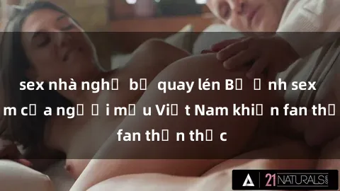 sex nhà nghỉ bị quay lén Bộ ảnh sex gợi cảm của người mẫu Việt Nam khiến fan thổn thức