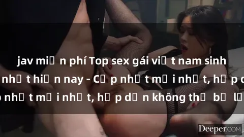 jav miễn phí Top sex gái việt nam sinh viên nổi tiếng hot nhất hiện nay - Cập nhật mới nhất, hấp dẫn không thể bỏ lỡ!