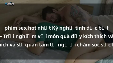 phim sex hot nhất Kỳ nghỉ tình dục bất ngờ với sexy tá - Trải nghiệm với món quà đầy kích thích và sự quan tâm từ người chăm sóc sức khỏe đặc biệt!