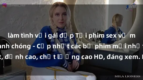 làm tình với gái đẹp Tải phim sex về máy miễn phí và nhanh chóng - Cập nhật các bộ phim mới nhất, đỉnh cao, chất lượng cao HD, đáng xem. Hãy trải nghiệm ngay!