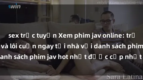sex trực tuyến Xem phim jav online: trải nghiệm hấp dẫn và lôi cuốn ngay tại nhà với danh sách phim jav hot nhất được cập nhật liên tục.