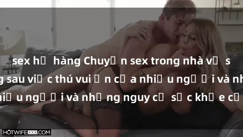 sex họ hàng Chuyện sex trong nhà vệ sinh: Sự thật đằng sau việc thú vui ẩn của nhiều người và những nguy cơ sức khỏe cần lưu ý