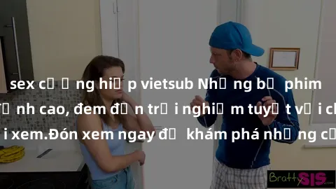 sex cưỡng hiếp vietsub Những bộ phim sex không che HD đỉnh cao, đem đến trải nghiệm tuyệt vời cho người xem.Đón xem ngay để khám phá những cảnh quay đẹp mắt và kích thích.