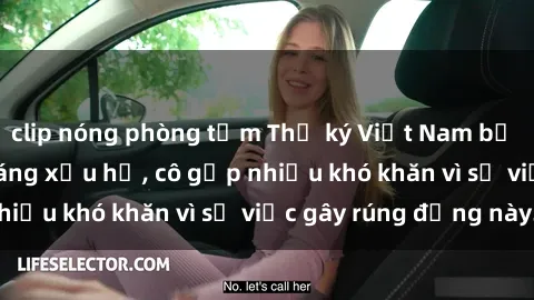 clip nóng phòng tắm Thư ký Việt Nam bị phát tán clip sex đáng xấu hổ, cô gặp nhiều khó khăn vì sự việc gây rúng động này.