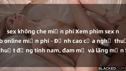 sex không che miễn phí Xem phim sex người Pháp vietsub online miễn phí - Đỉnh cao của nghệ thuật đồng tính nam, đam mỹ và lãng mạn từ xứ sở hoa hồng!