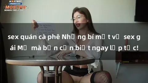 sex quán cà phê Những bí mật về sex gái Mỹ mà bạn cần biết ngay lập tức!