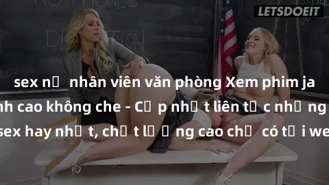 sex nữ nhân viên văn phòng Xem phim jav hd miễn phí đỉnh cao không che - Cập nhật liên tục những bộ phim sex hay nhất, chất lượng cao chỉ có tại website chuyên nghiệp hàng đầu.