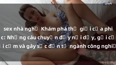 sex nhà nghỉ Khám phá thế giới của phim sex nô lệ tình dục: Những câu chuyện đầy nổi dậy, gợi cảm và gây sốc đến từ ngành công nghiệp giải trí đen tối