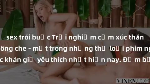 sex trói buộc Trải nghiệm cảm xúc thăng hoa với jav SM không che - một trong những thể loại phim người lớn được khán giả yêu thích nhất hiện nay. Đảm bảo đem lại sự hấp dẫn, kích thích tối đa cho ngườ