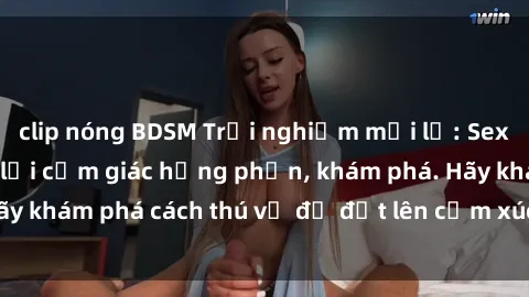 clip nóng BDSM Trải nghiệm mới lạ: Sex trong xe hơi đem lại cảm giác hưng phấn, khám phá. Hãy khám phá cách thú vị để đốt lên cảm xúc trong cuộc tình!