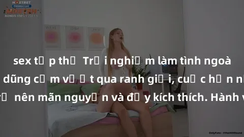 sex tập thể Trải nghiệm làm tình ngoài đường: Khi lòng dũng cảm vượt qua ranh giới, cuộc hẹn nơi công cộng trở nên mãn nguyện và đầy kích thích. Hành vi nguy hiểm, nhưng cũng tạo nên cảm giác mới mẻ v
