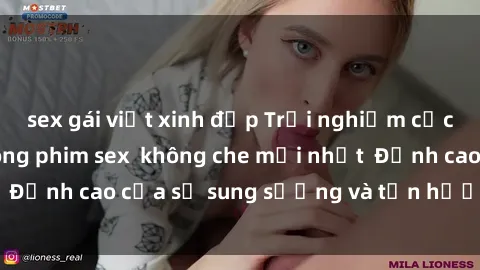 sex gái việt xinh đẹp Trải nghiệm cực kỳ nóng bỏng trong phim sex  không che mới nhất  Đỉnh cao của sự sung sướng và tận hưởng chân thật