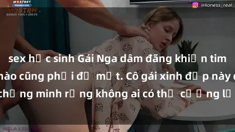 sex học sinh Gái Nga dâm đãng khiến tim bất cứ chàng trai nào cũng phải đỏ mặt. Cô gái xinh đẹp này đã chứng minh rằng không ai có thể cưỡng lại khi cô làm tình đắm say.