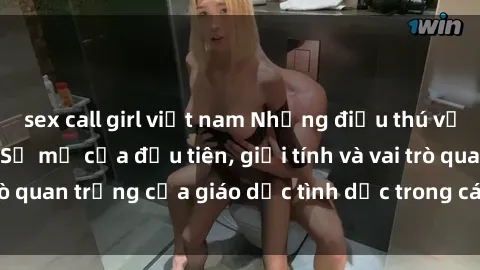 sex call girl việt nam Những điều thú vị về sex ở Bắc Âu: Sự mở cửa đầu tiên, giới tính và vai trò quan trọng của giáo dục tình dục trong các quốc gia này.